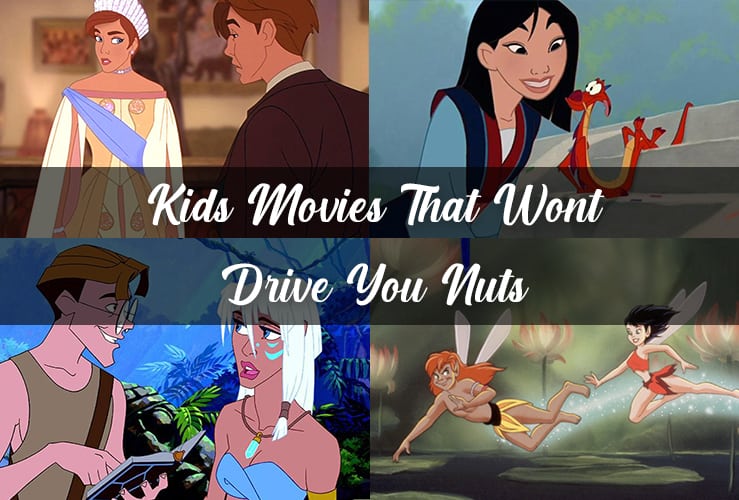 kids movies that wont drive you nuts